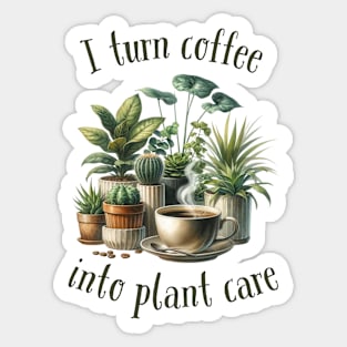 I turn coffee into plant care Sticker